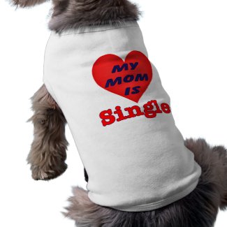 Single Mom Dog apparel petshirt