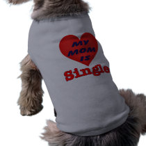 Single Mom Dog apparel Shirt