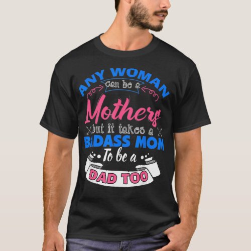 Single Mom Fathers day Birthday Outfit  T_Shirt