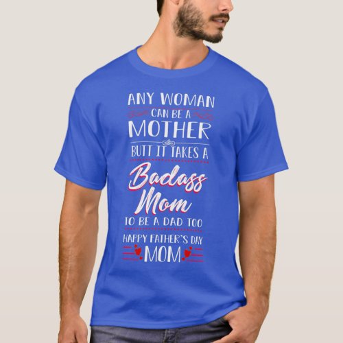 Single Mom fathers day Gift T_Shirt