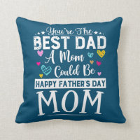 Single Mom Fathers Day You're The Best Dad A Mom