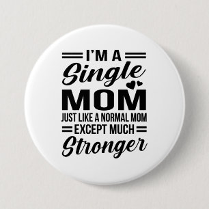 Single Mom Much Stronger Button