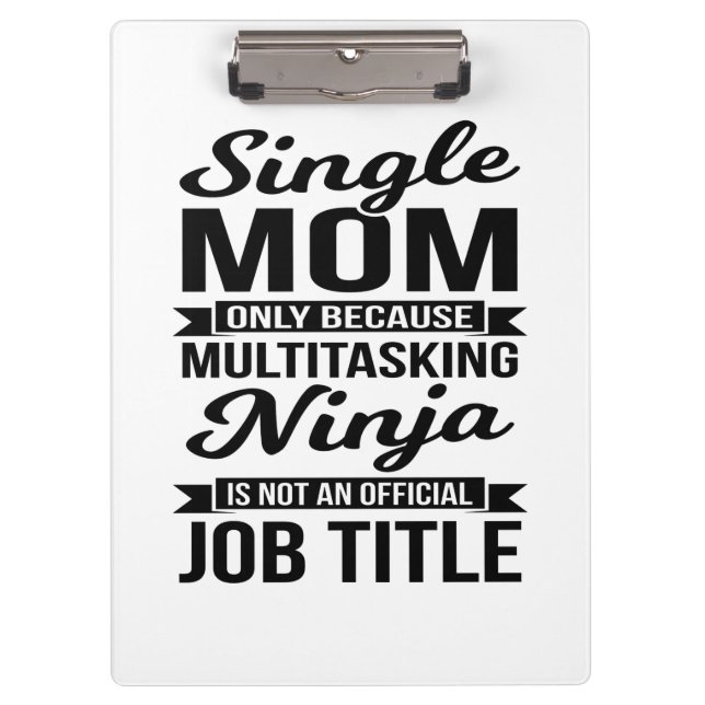 Single Mom Multitasking Ninja Clipboard (Front)
