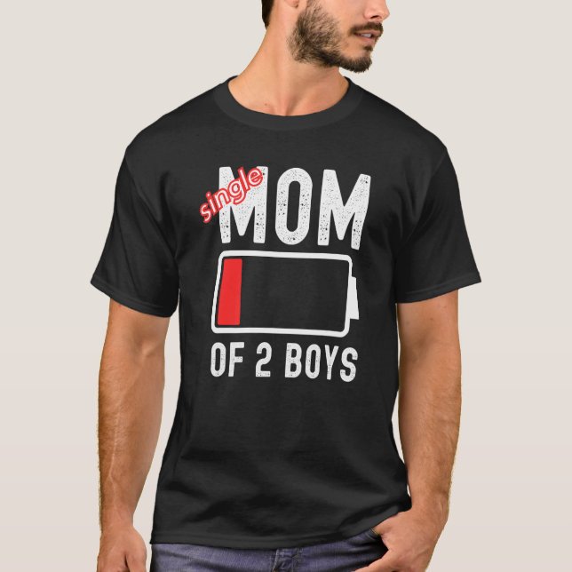 Single Mom Of 2 Boys Low Battery Mothers Day T-Shirt (Front)
