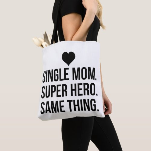 Single Mom Super Hero Same Thing Tote Bag