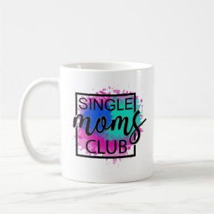Single moms club colorful humorous coffee mug