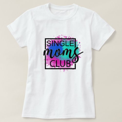 Single moms club colorful modern  T_Shirt