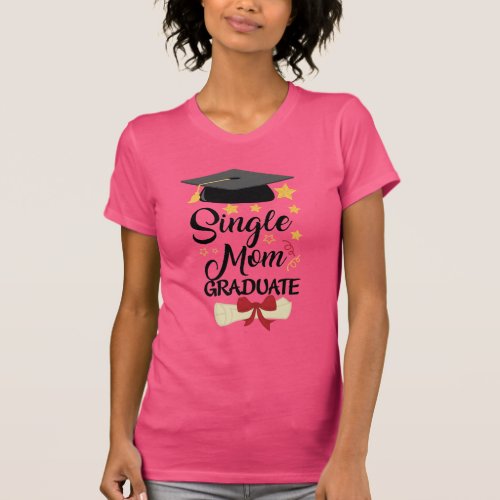 Single Mother Graduate  T_Shirt