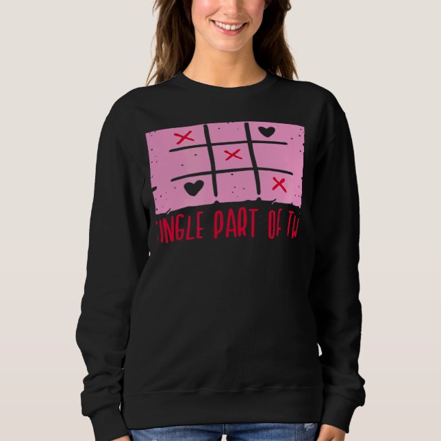 Single Part Of Two Broken Heart 1 Sweatshirt (Front)