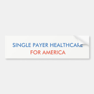 Single Payer Health Care Bumper Sticker