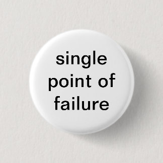 Single Point of Failure Button