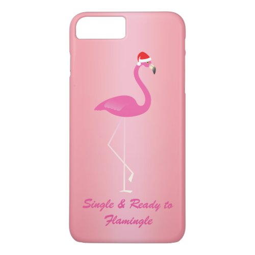 Single  Ready to Flamingle Xmas iPhone 7 in Rose iPhone 8 Plus7 Plus Case