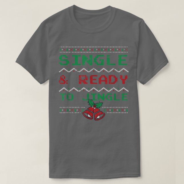 Single & Ready to Jingle Funny Christmas Pajama Xm T-Shirt (Design Front)