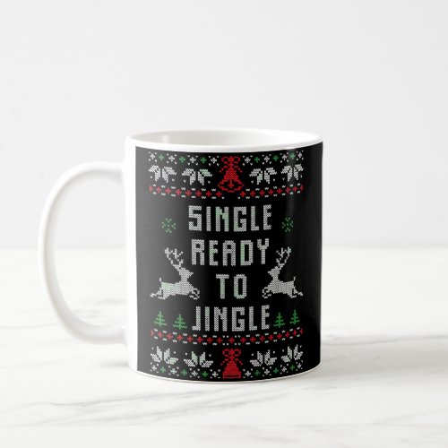 Single Ready To Jingle Funny Ugly Christmas Sweate Coffee Mug