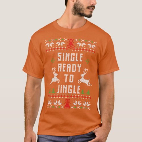Single Ready To Jingle Funny Ugly Christmas Sweate T_Shirt