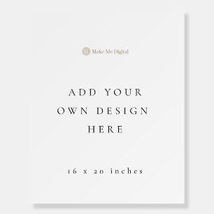 SINGLE SIDED Portrait 20x16 inch Poster Sign