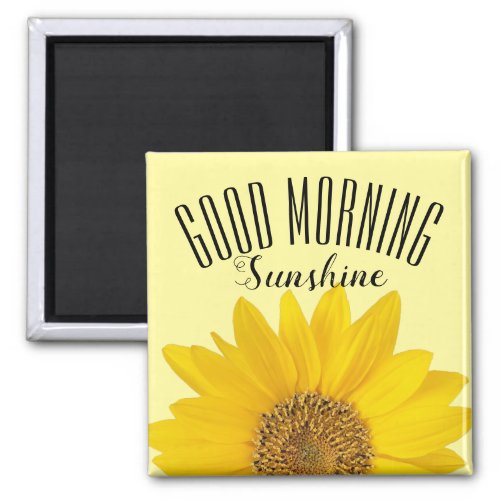 Single Sunflower Good Morning Sunshine Magnet