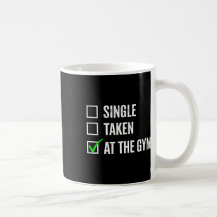 Single Taken At The Gym Funny Workout Fitness Humo Coffee Mug