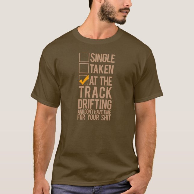 Single Taken - At the Track Drifting T-Shirt (Front)
