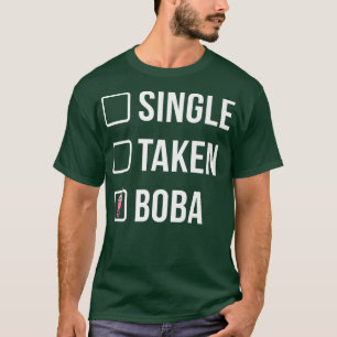 Single Taken Boba Tea Drinking Tea Lover Tea Brewi T-Shirt