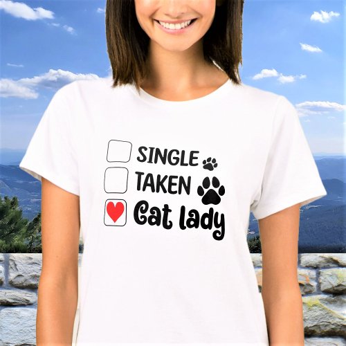 Single Taken Cat Lady Funny Paws Heart T_Shirt