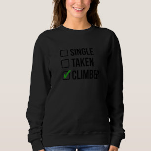 Single Taken Climber Rock Climbing Bouldering Moun Sweatshirt