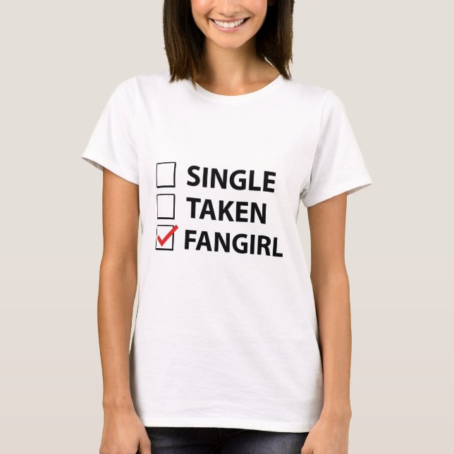 Single Taken Fangirl T-Shirt (Front)