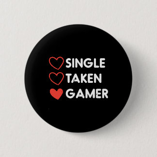 Single Taken Gamer Funny Valentines Day Gaming Men Button