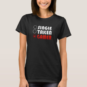 Single Taken Gamer T-Shirt