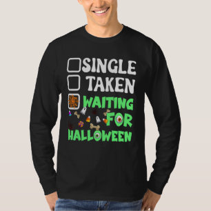 Single Taken Halloween   Creepy Halloween Scary T-Shirt