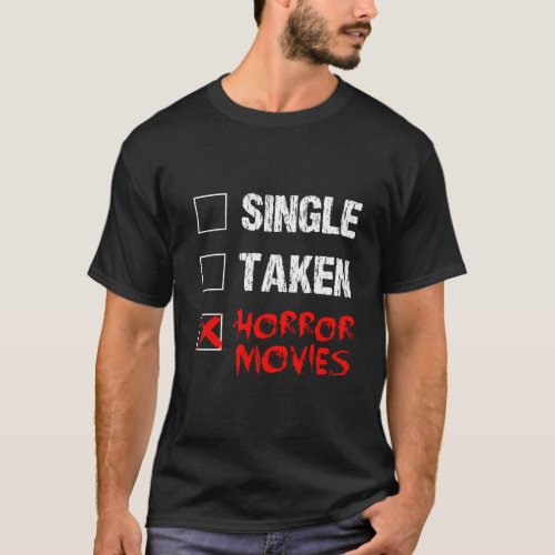 Single Taken Horror Movies Horror Fan T_Shirt