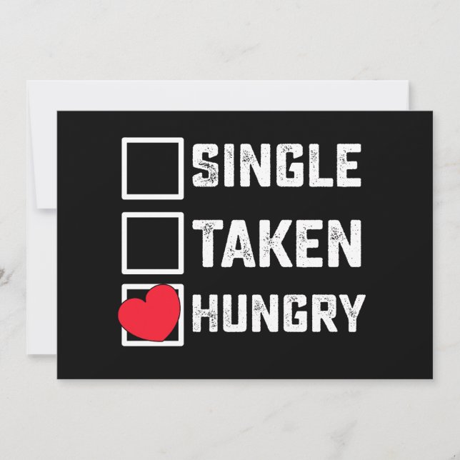 Single Taken Hungry Funny Valentine's Day Invitation (Front)