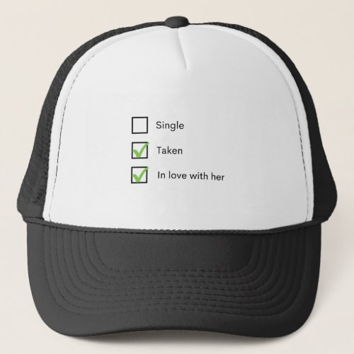 Single taken in love with her trucker hat