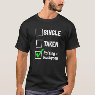 Single Taken Raising a Huskypoo Funny Dog Premium T-Shirt