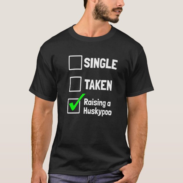 Single Taken Raising a Huskypoo Funny Dog Premium T-Shirt (Front)
