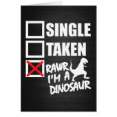 Single. Taken. RAWR I'm A Dinosaur (Front)