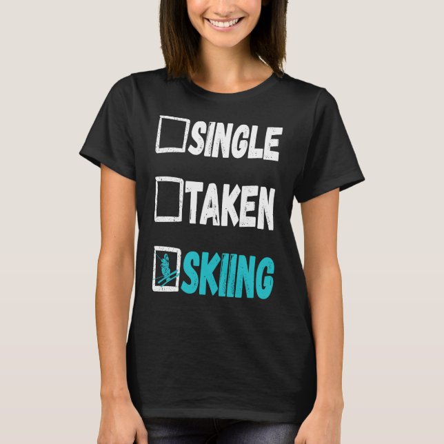 Single Taken Skiing Skier Winter Snow Sports T-Shirt (Front)