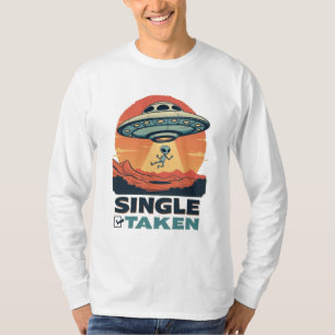 Single Taken Spaceship Abducting Alien  Valentine T-Shirt