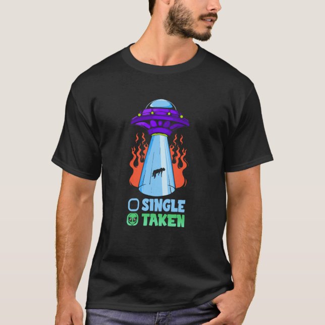 Single Taken Ufo encounter  1 T-Shirt (Front)