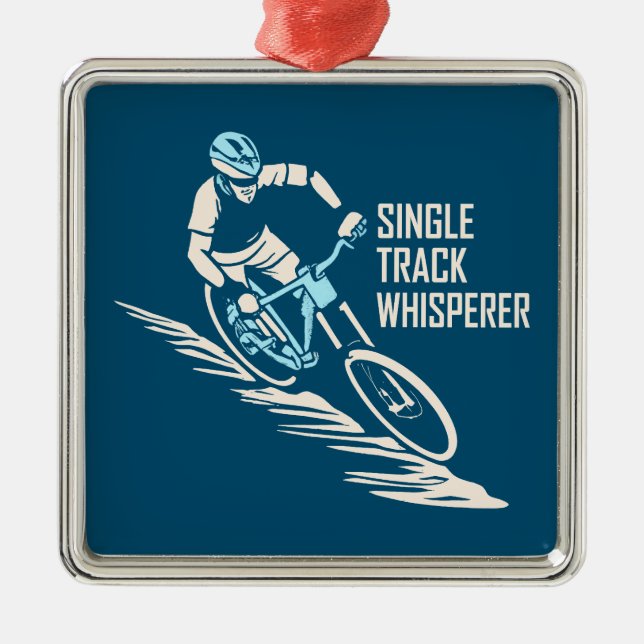 Single Track Whisperer Mountain Biking Metal Ornament (Front)