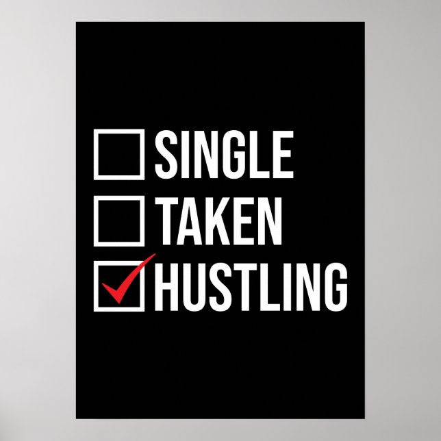 Single vs Taken vs HUSTLING, Gym, Hustle, Success Poster (Front)