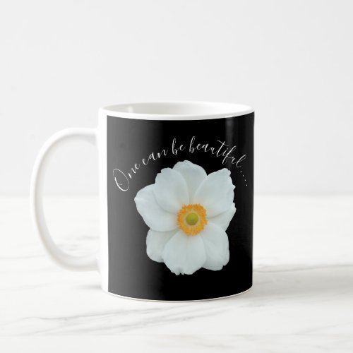 Single White Flower One Can Be Beautiful Poem Coffee Mug