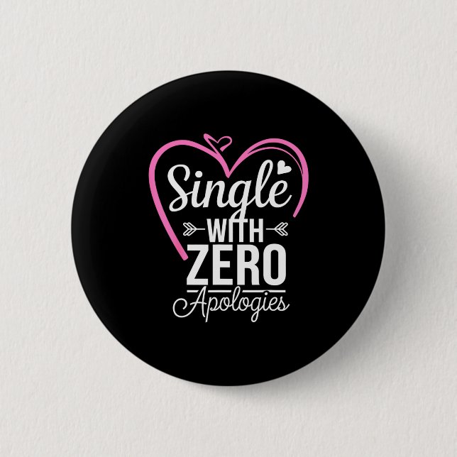 Single With Zero Alogies Anti Valentine Day  Button (Front)