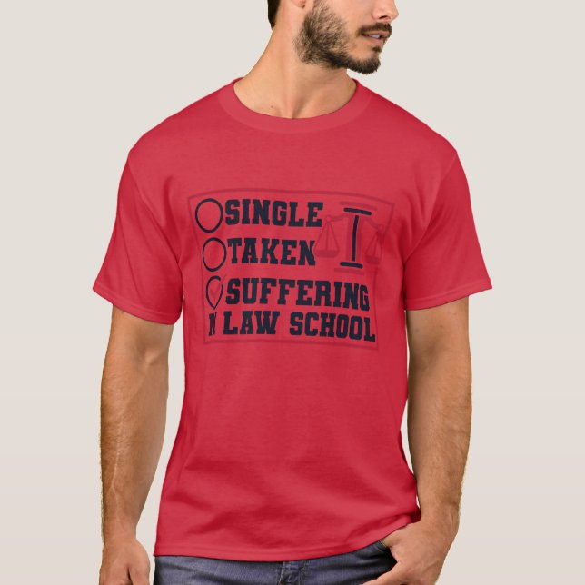 Singleaken Suffering In Law School Law School frie T-Shirt (Front)