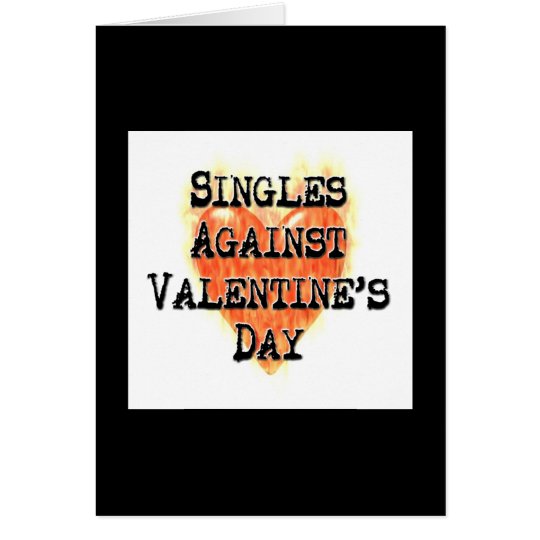 Singles Against Valentine's Day Cards Zazzle