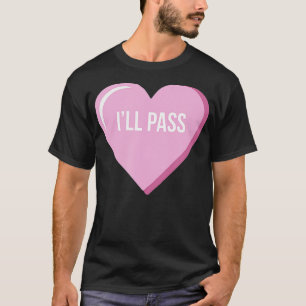 Singles Anti-Valentines Day Conversation Hearts I' T-Shirt