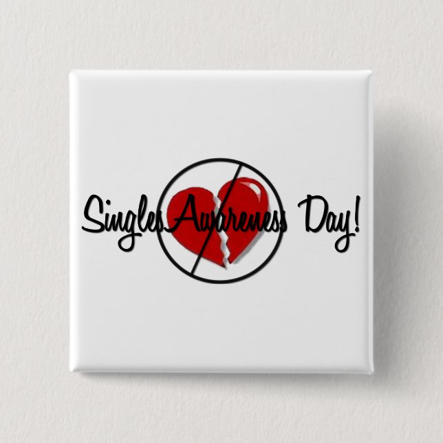 Singles Awareness Day Pinback Button (Front)
