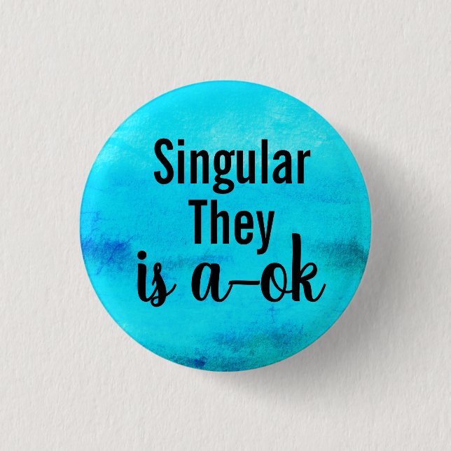 Singular They is a-ok Button (Front)