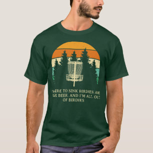 Sink Birdies and Drink Beer Disk Golf Funny Golfer T-Shirt