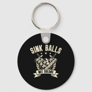 Sink Not Dreams Snooker Pool Billiards Player  Keychain